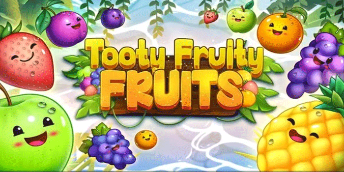 Pola Ampuh Main Slot Tooty Fruity Fruits Untuk Menang Besar
