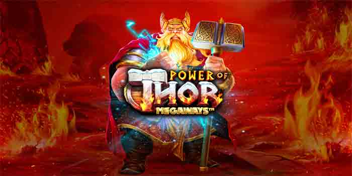 Teknik Menang Slot Power of Thor Megaways Dengan Cepat
