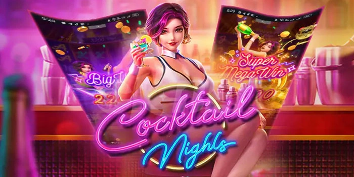 Cara Mengatur Pola Slot Cocktail Nights Agar Jackpot Sering Muncul